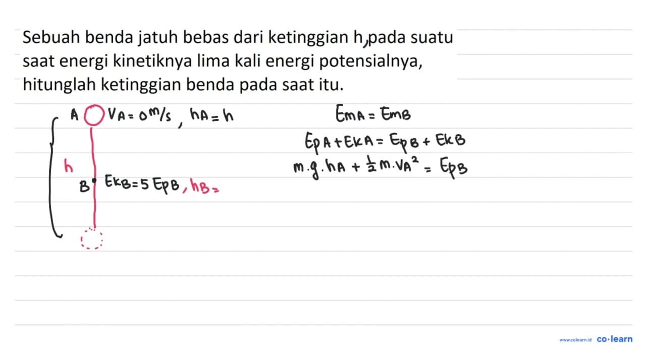 Sebuah benda jatuh bebas dari ketinggian h pada suatu saat