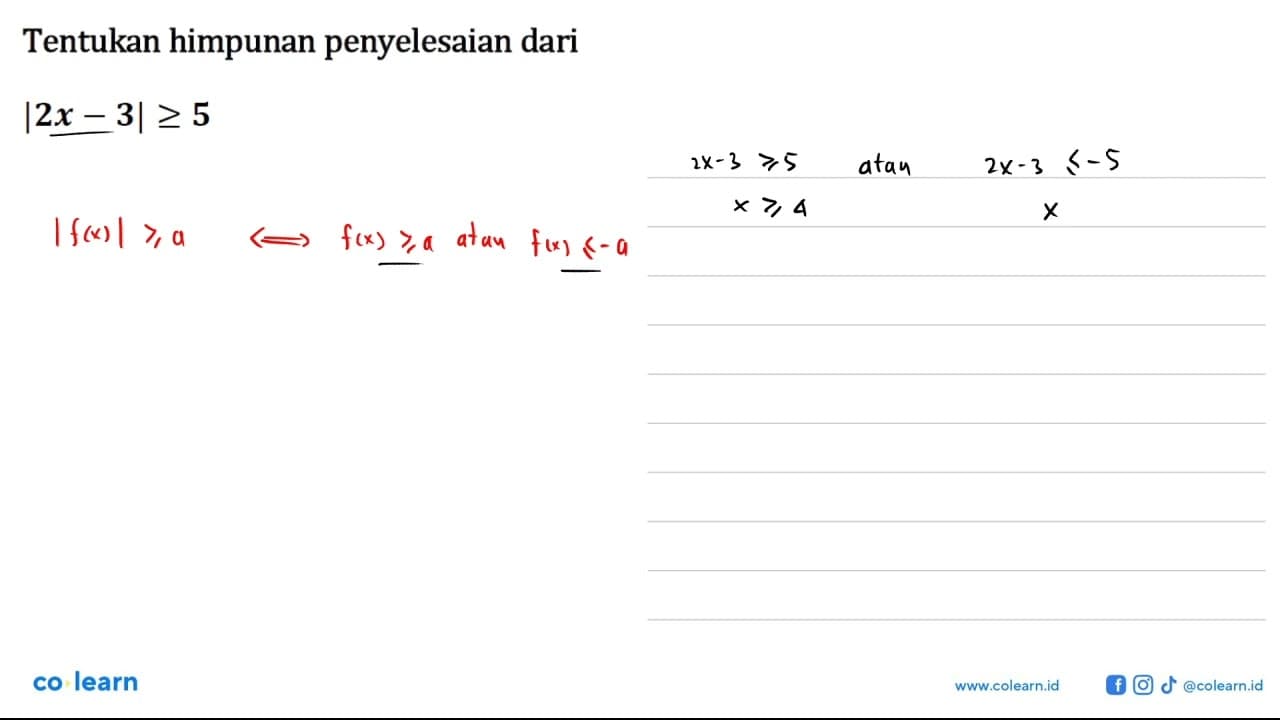 Tentukan himpunan penyelesaian dari |2x-3|>=5