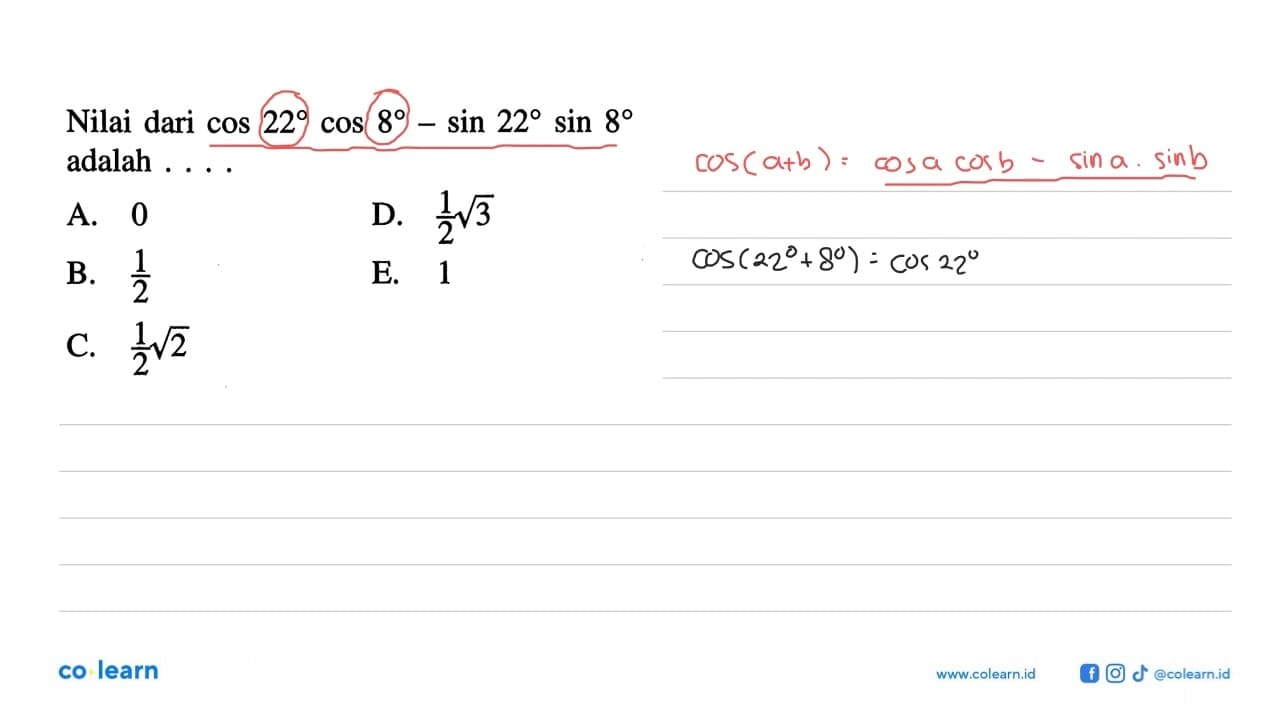 Nilai dari cos 22 cos 8-sin 22 sin 8 adalah ....
