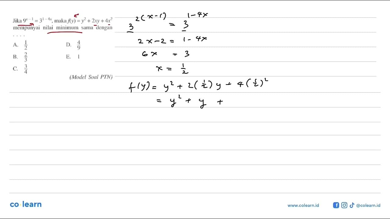 Jika 9^(x-1)=3^(1-4x), maka f(y)=y^2+2xy+4x^2 mempunyai