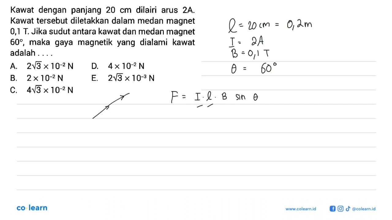 Kawat dengan panjang 20 cm dialiri arus 2A. Kawat tersebut