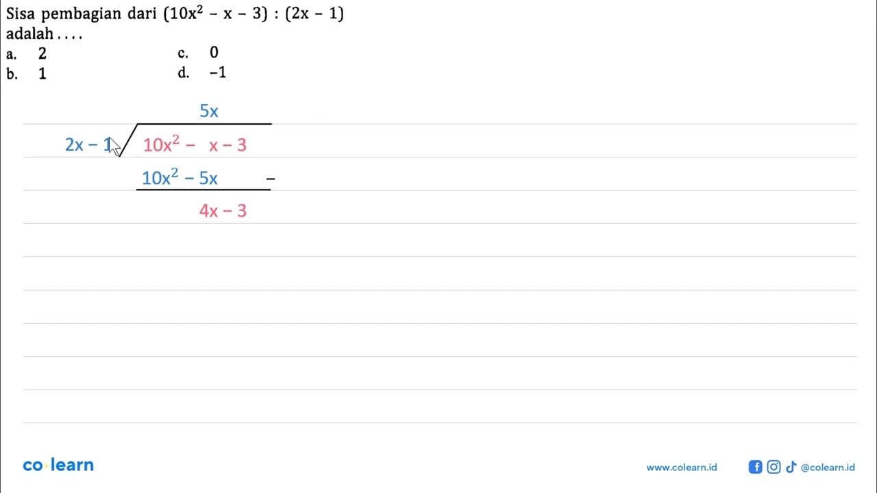 Sisa pembagian dari (10x^2-x-3):(2x-1)adalah...