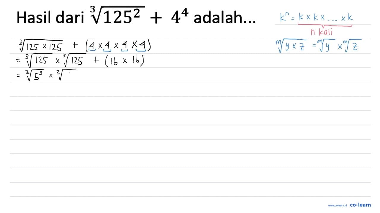 Hasil dari akar pangkat 3 dari (125^(2))+4^(4) adalah...