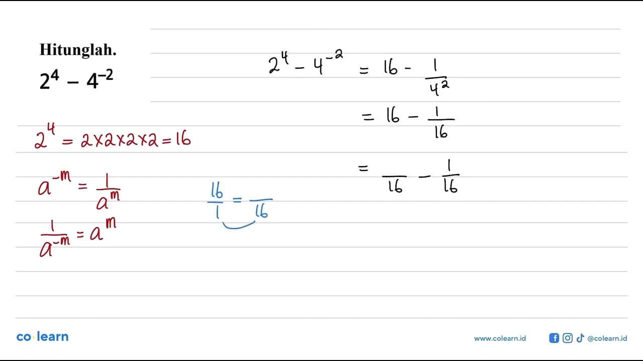 Hitunglah. 2^4 - 4^-2