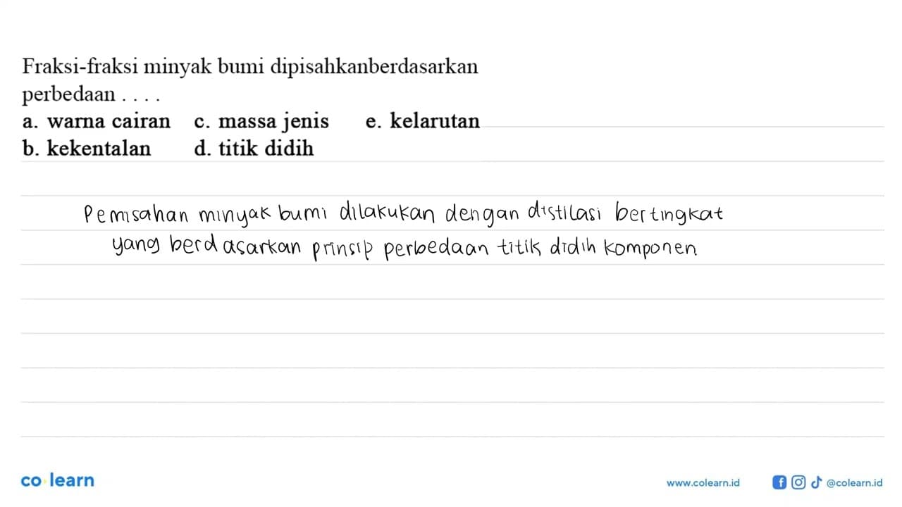 Fraksi-fraksi minyak bumi dipisahkan berdasarkan perbedaan