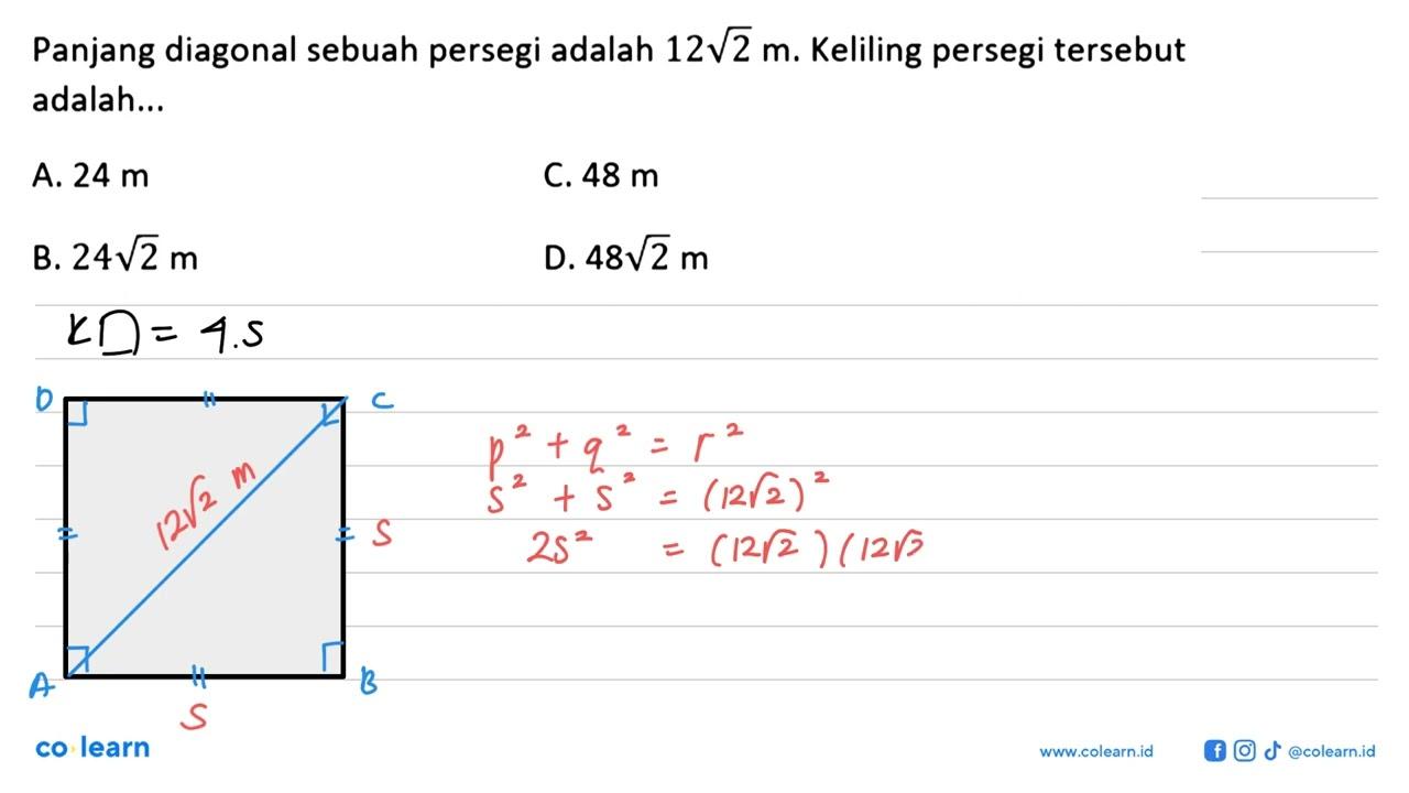 Panjang diagonal sebuah persegi adalah 12 akar(2) m .