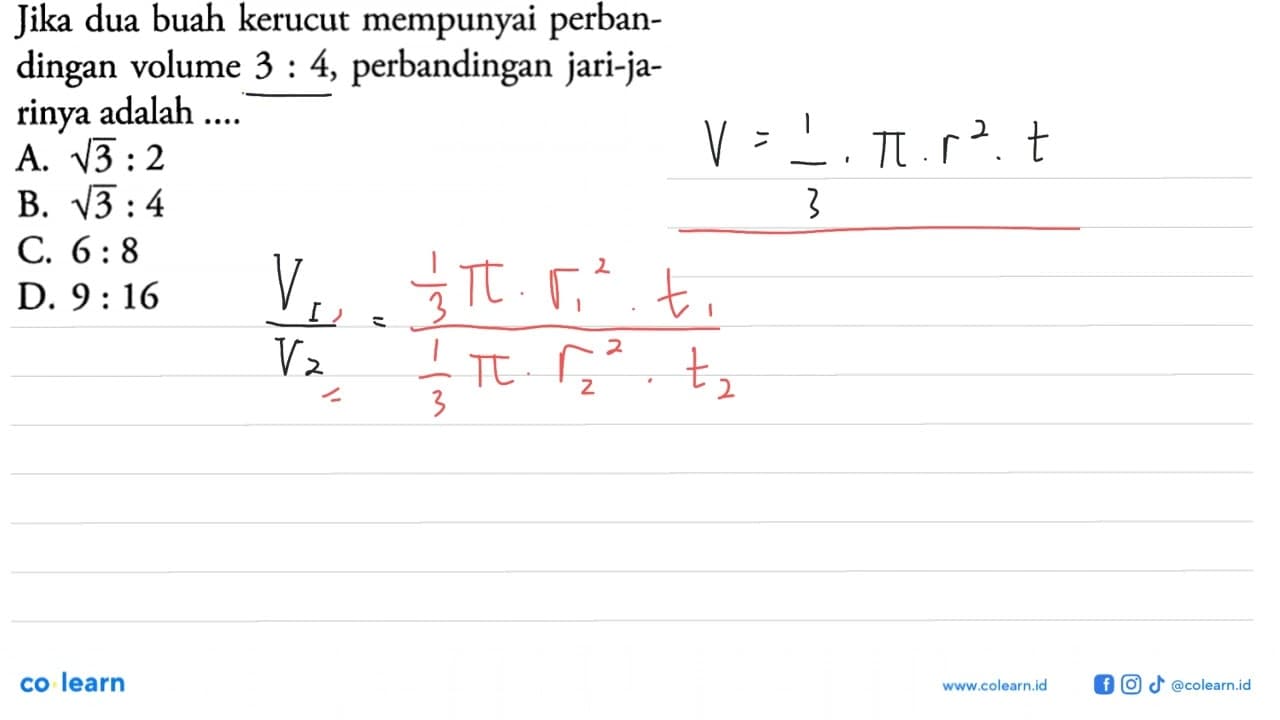 Jika dua buah kerucut mempunyai perbandingan volume 3:4,