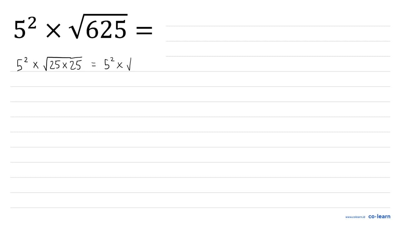 5^(2) x akar(625)=