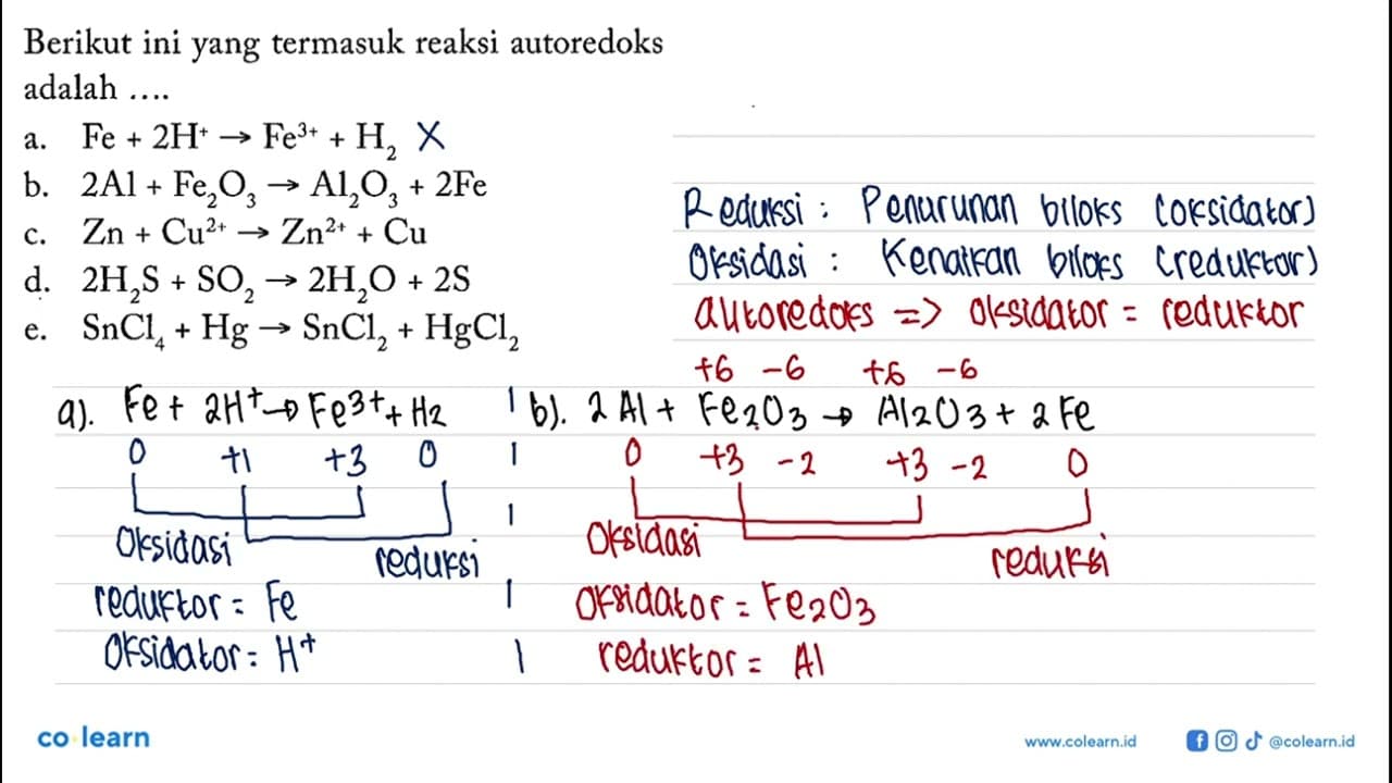 Berikut ini yang termasuk reaksi autoredoks adalah a. Fe +