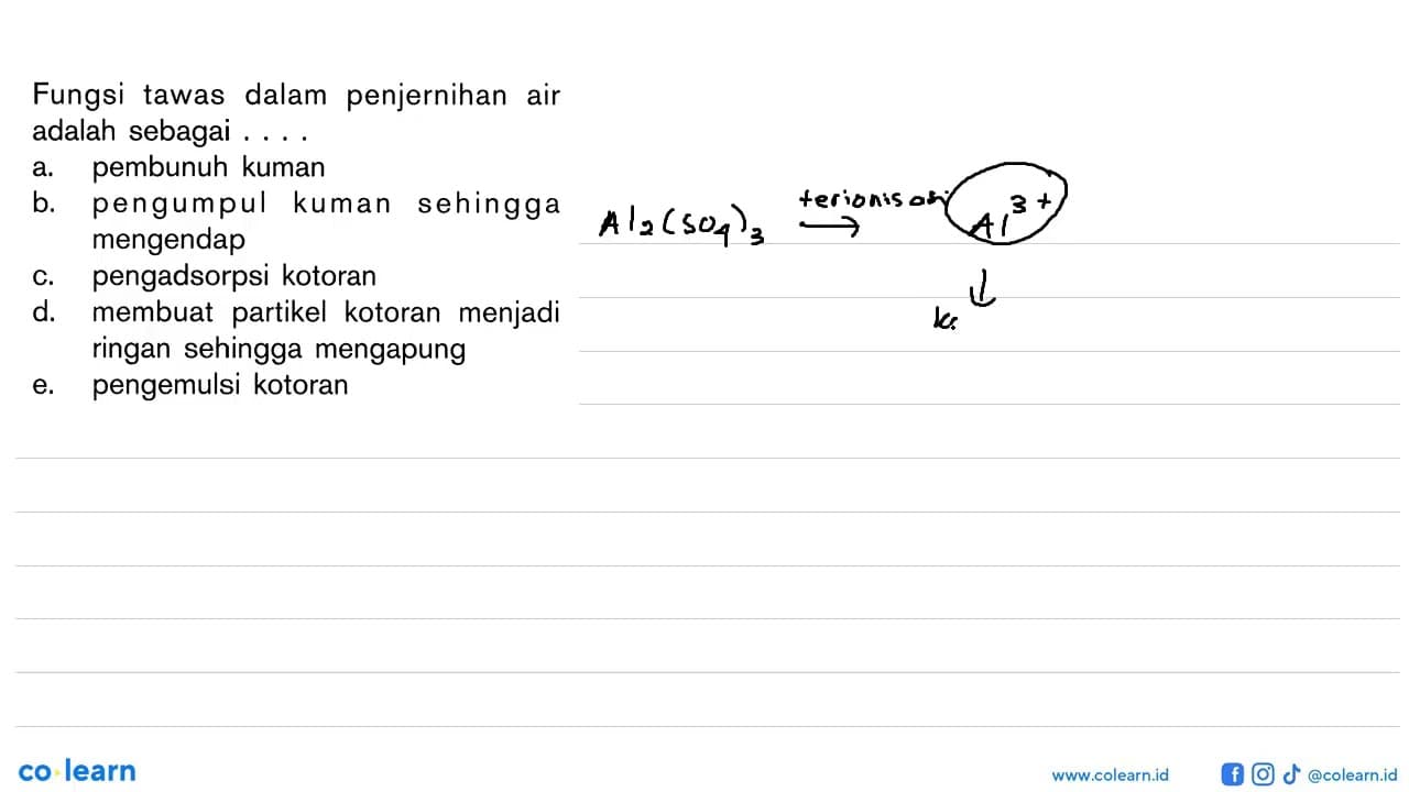 Fungsi tawas dalam penjernihan air adalah sebagai ....