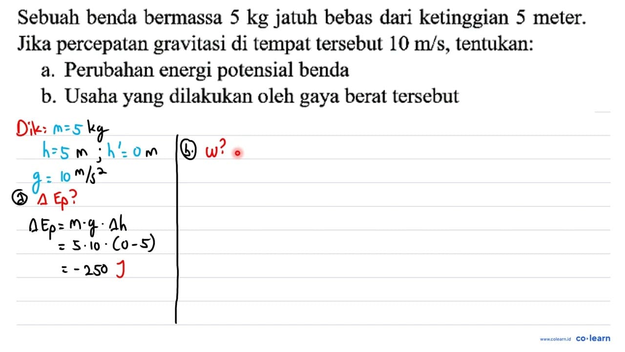 Sebuah benda bermassa 5 kg jatuh bebas dari ketinggian 5