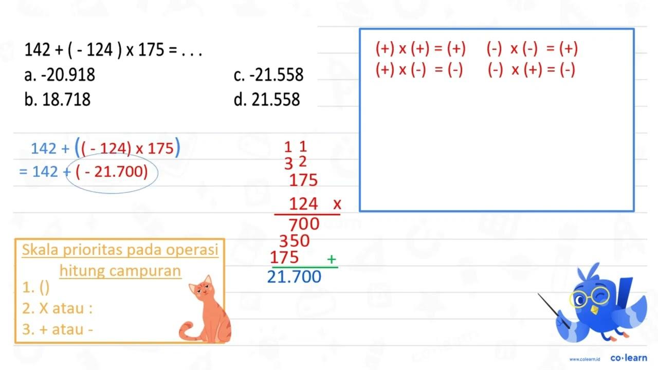 142+(-124) x 175=... a. -20.918 c. -21.558 b. 18.718 d.