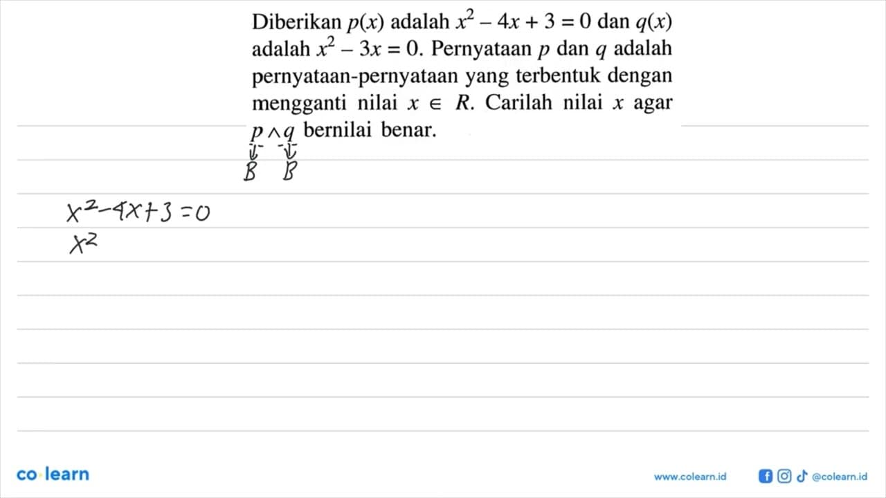 Diberikan p(x) adalah x^2-4x+3=0 dan q(x) adalah x^2-3x=0 .