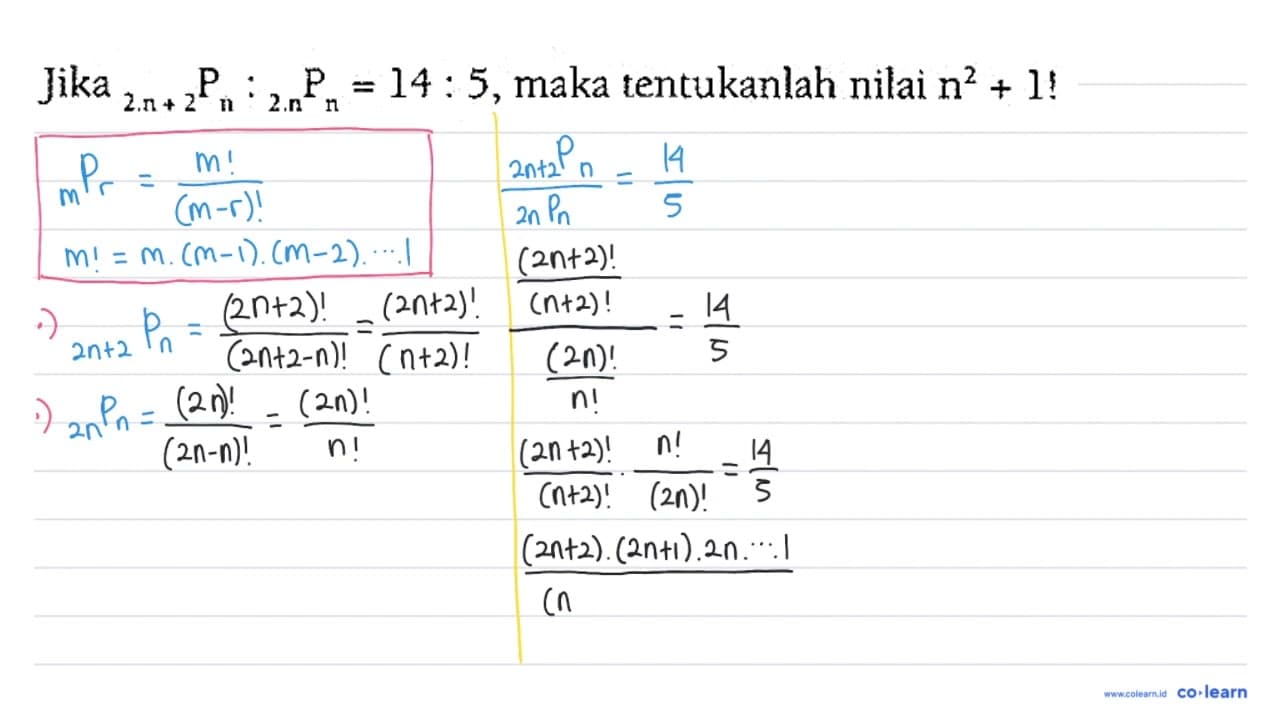 Jika 2n + 2 P n : 2n P n = 14 : 5, maka tentukanlah nilai