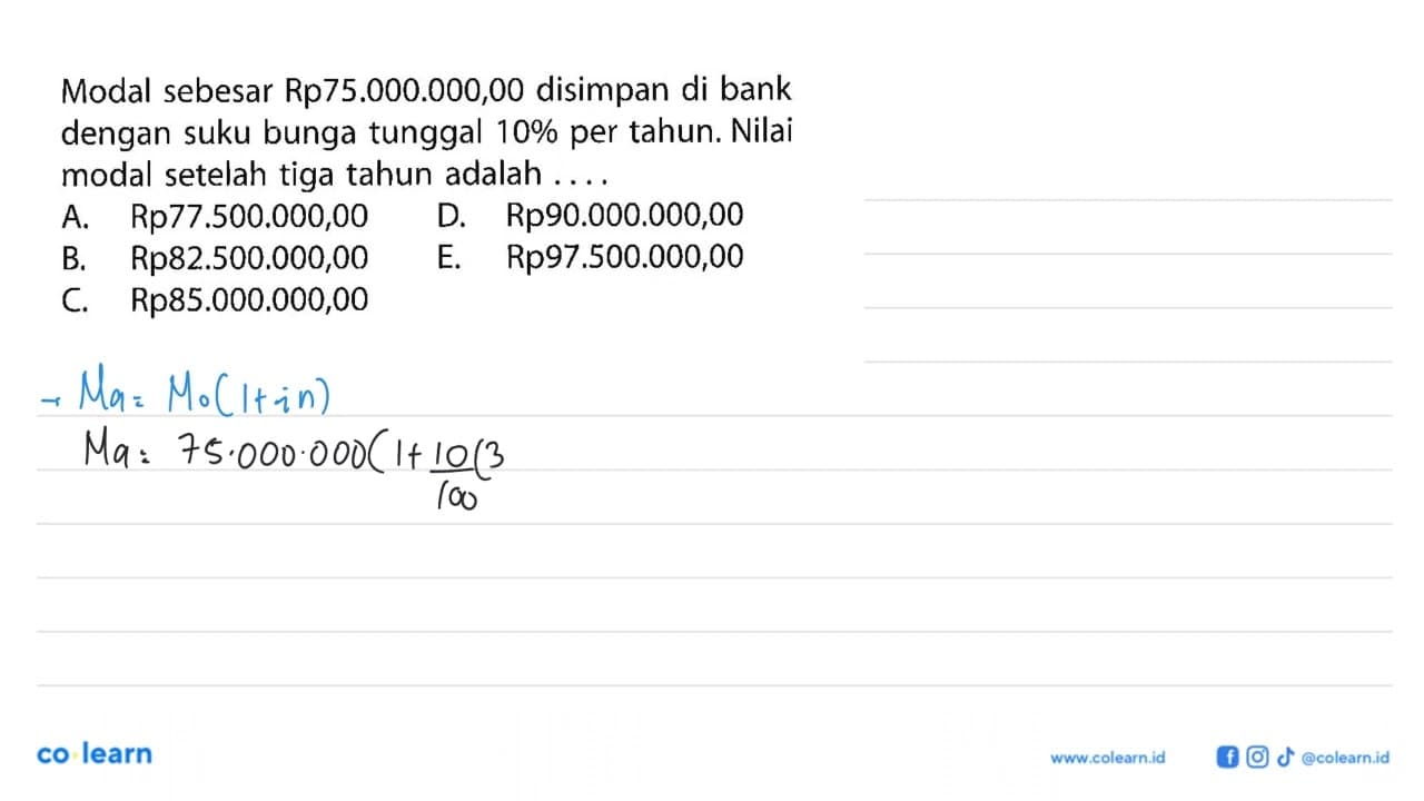 Modal sebesar Rp75.000.000,00 disimpan di bank dengan suku