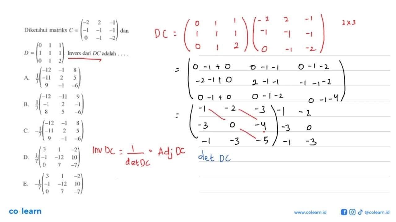 Diketahui matriks C=(-2 2 -1 -1 -1 -1 0 -1 -2) dan D=(0 1 1