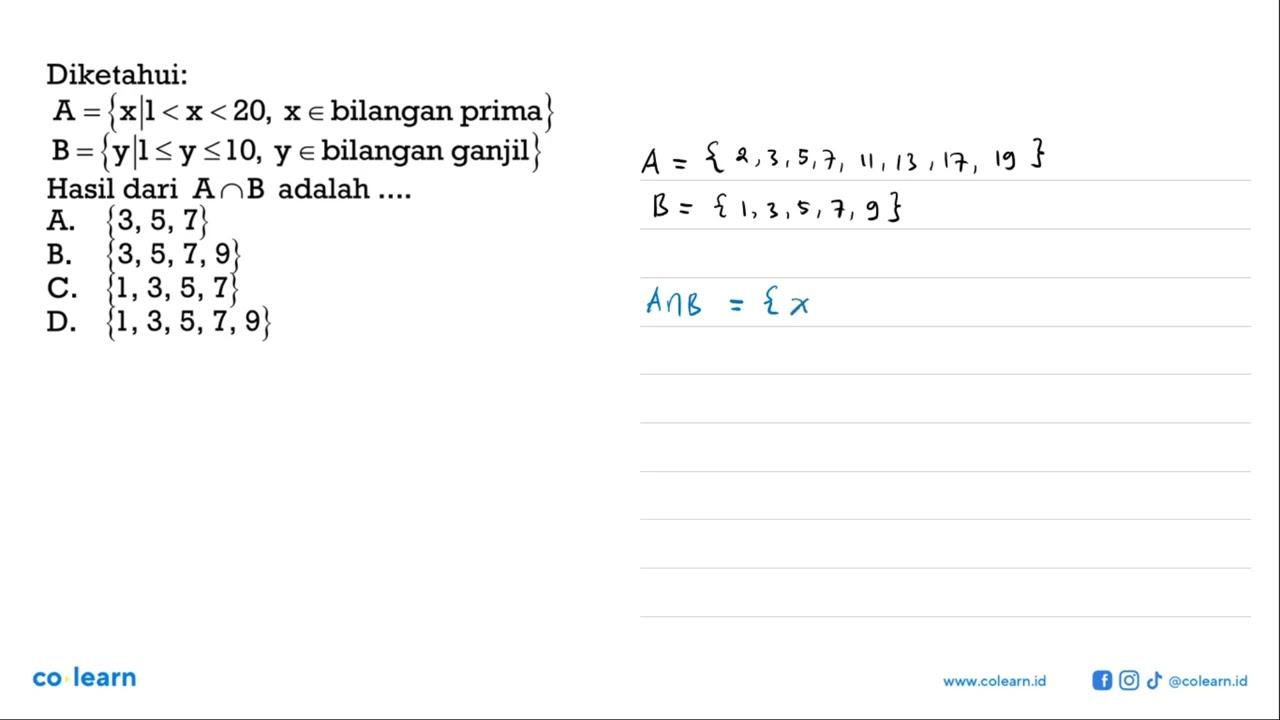 Diketahui: A = {x|1<x<20, x ϵ bilangan prima} B =