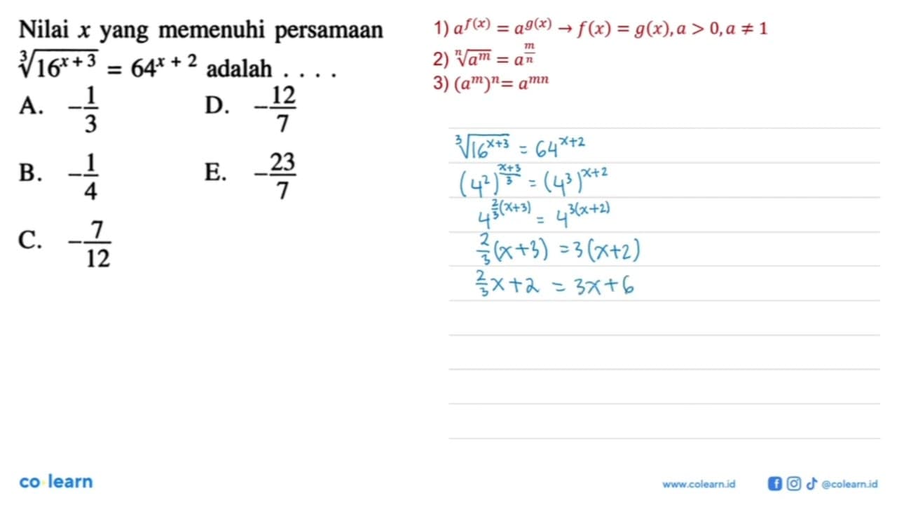 Nilai x yang memenuhi persamaan (16^(x+2))^1/3 = 64^(x+2)