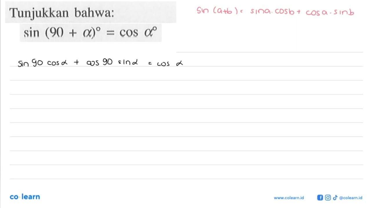 Tunjukkan bahwa: sin (90+a)=cos a