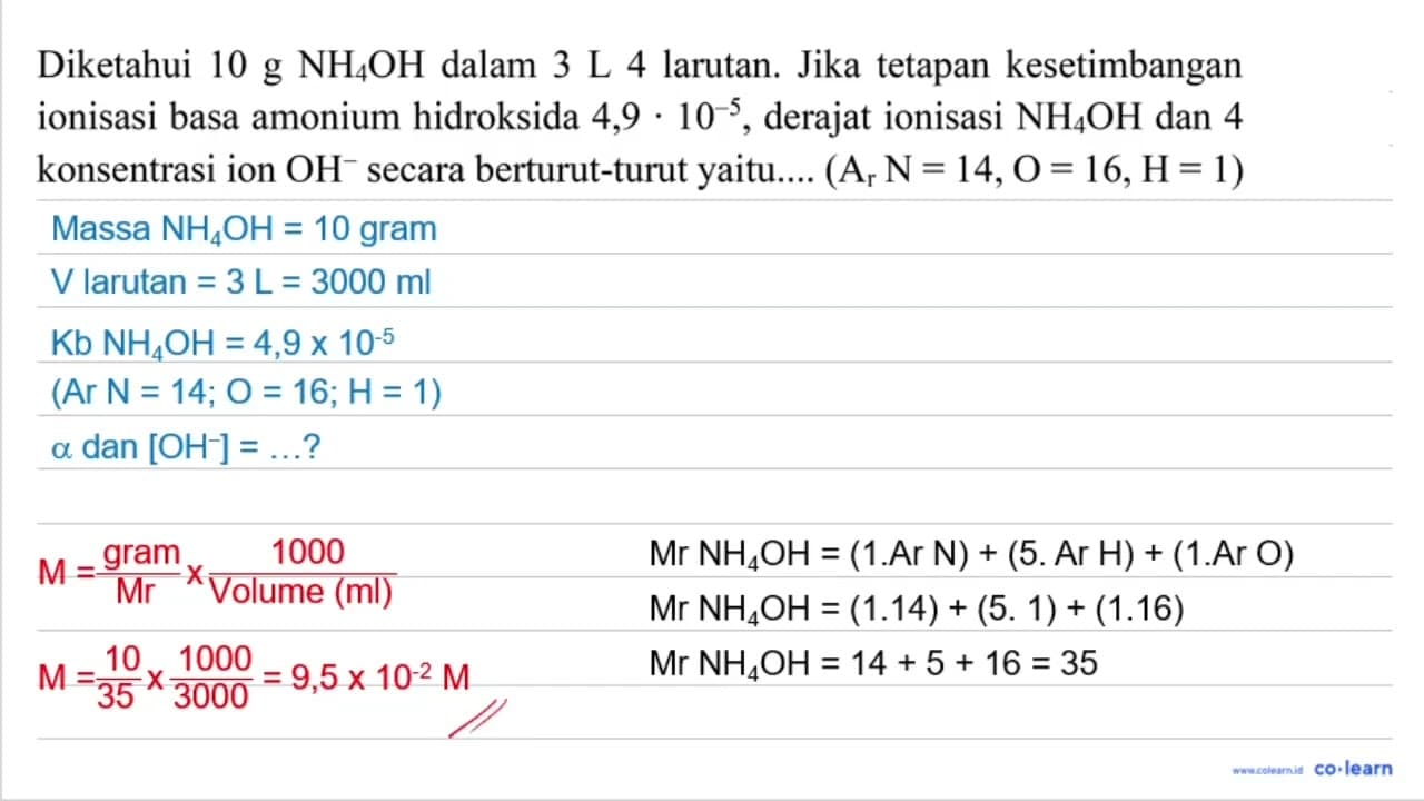 Diketahui 10 ~g NH_(4) OH dalam 3 ~L 4 larutan. Jika