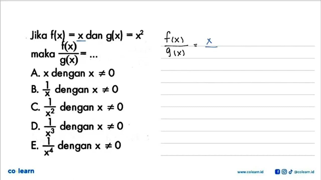 Jika f(x)=x dan g(x)=x^2 maka f(x)/g(x)=....