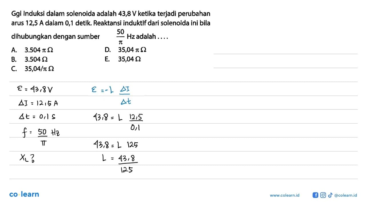 Ggl induksi dalam solenoida adalah 43,8 V ketika terjadi