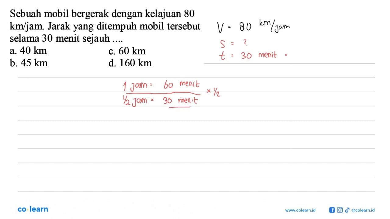 Sebuah mobil bergerak dengan kelajuan 80 km/jam . Jarak