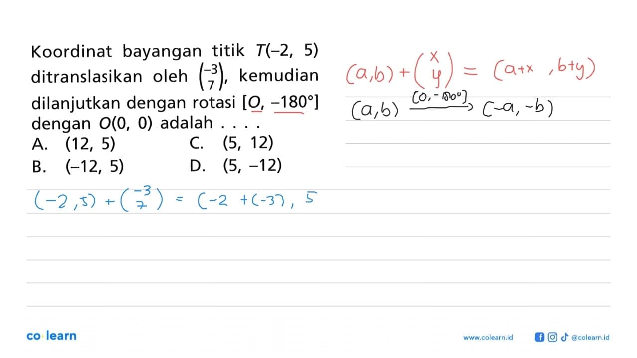 Koordinat bayangan titik T(-2, 5) ditranslasikan oleh (-3