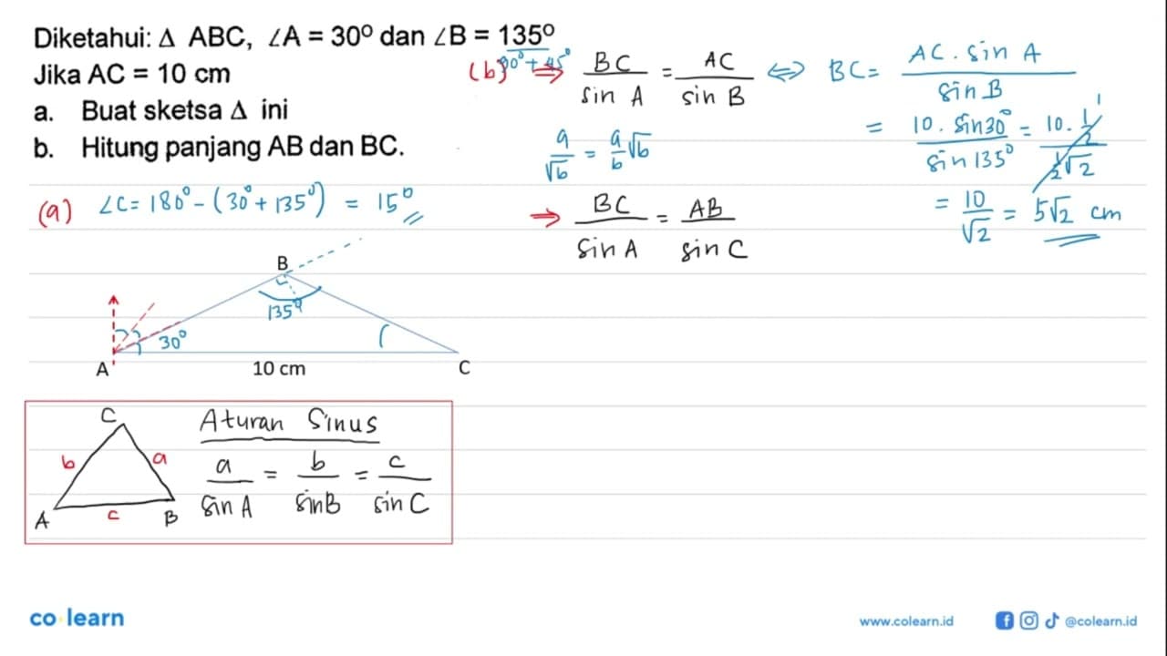 Diketahui: segitiga ABC, sudut A=30 dan sudut B=135 Jika A