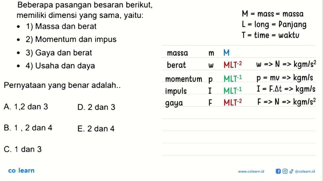 Beberapa pasangan besaran berikut, memiliki dimensi yang