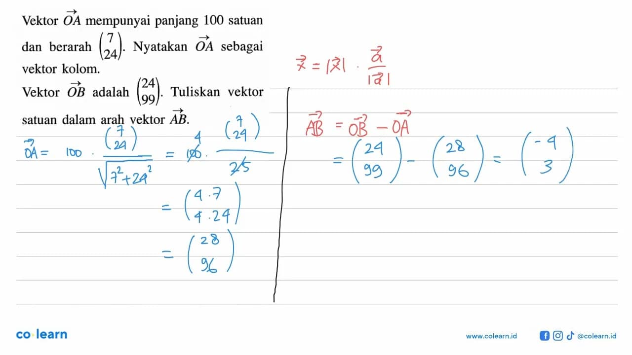 Vektor OA mempunyai panjang 100 satuan dan berarah (7 24).