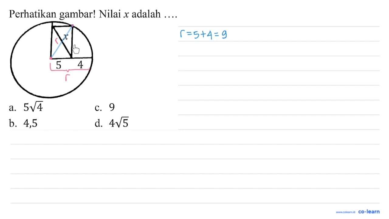 Perhatikan gambar! Nilai x adalah a. 5 akar(4) c. 9 b. 4,5