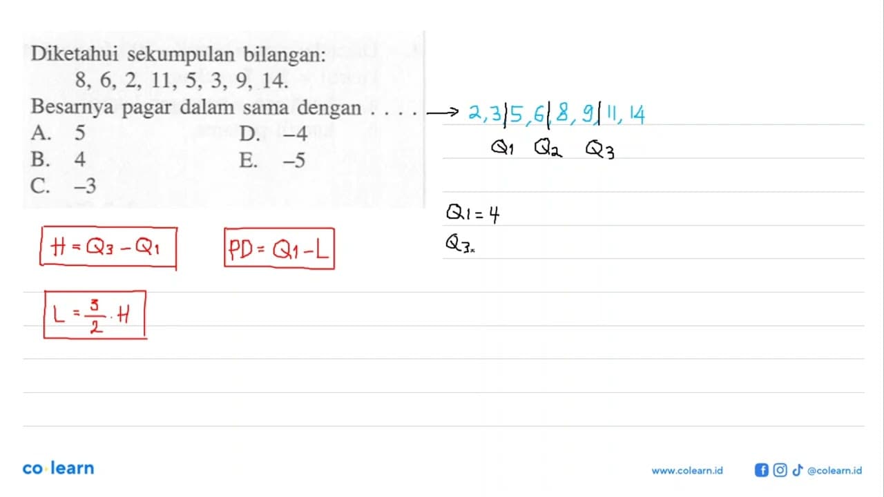 Diketahui sekumpulan bilangan: 8,6,2,11,5,3,9,14. Besarnya