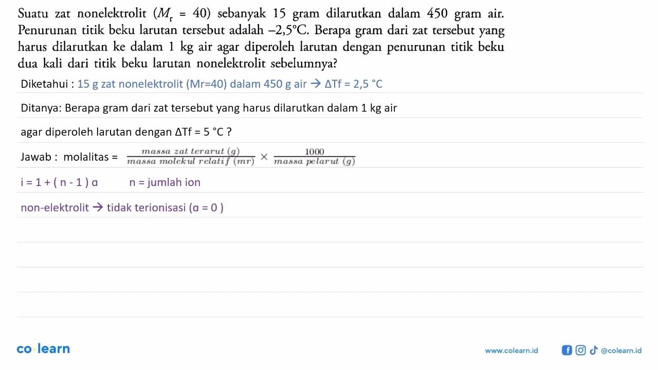 Suatu zat nonelektrolit (Mr = 40) sebanyak 15 gram