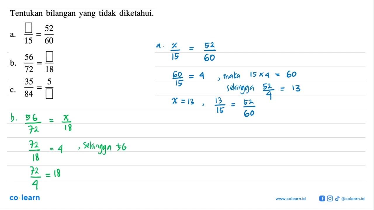 Tentukan bilangan yang tidak diketahui. a. /15 = 52/60 b.