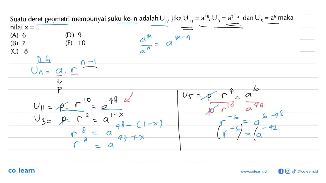 Suatu deret geometri mempunyai suku ke-n adalah Un^n . Jika