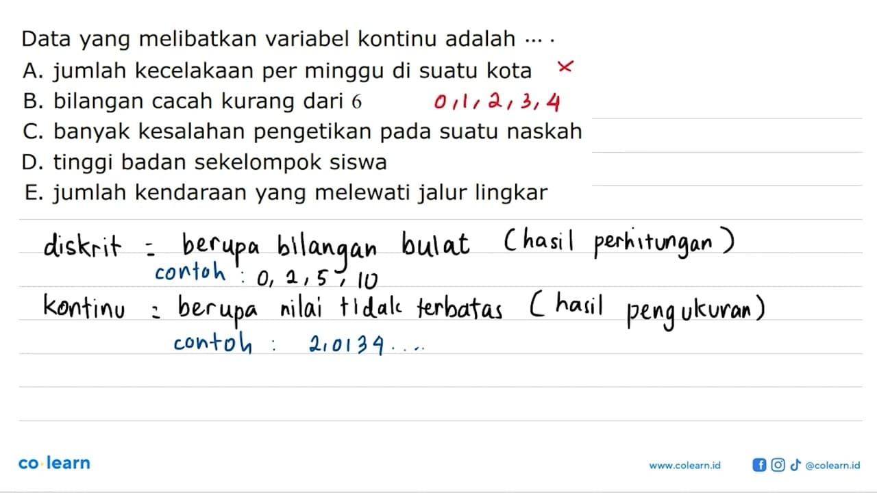 Data yang melibatkan variabel kontinu adalah A. jumlah