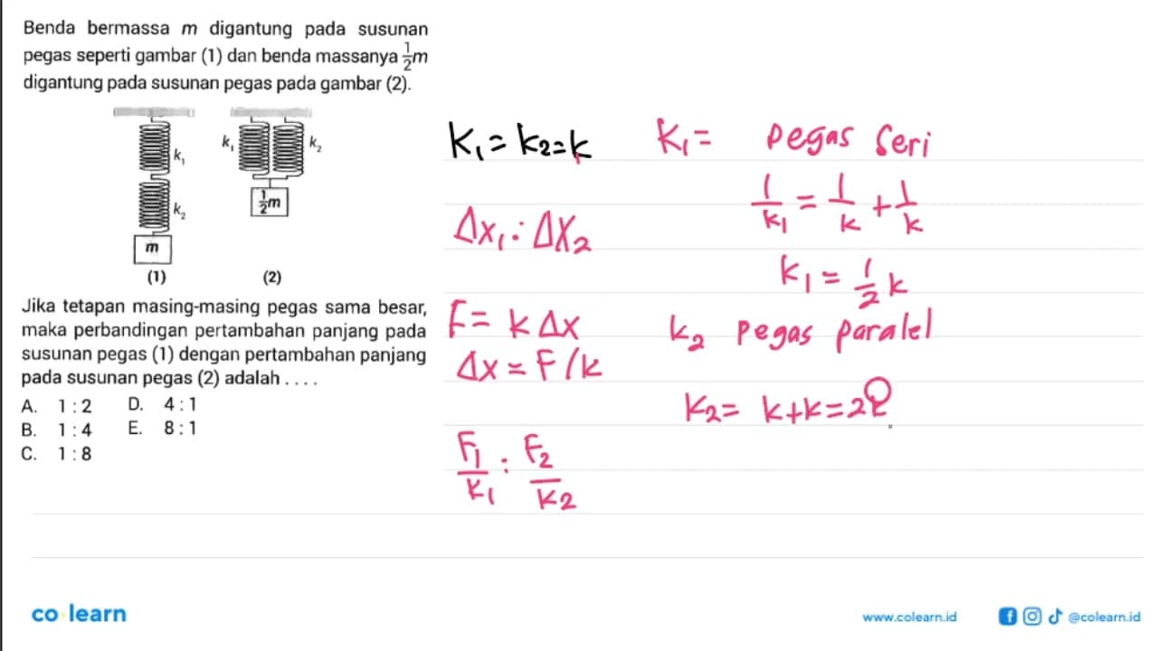 Benda bermassa m digantung pada susunan pegas seperti