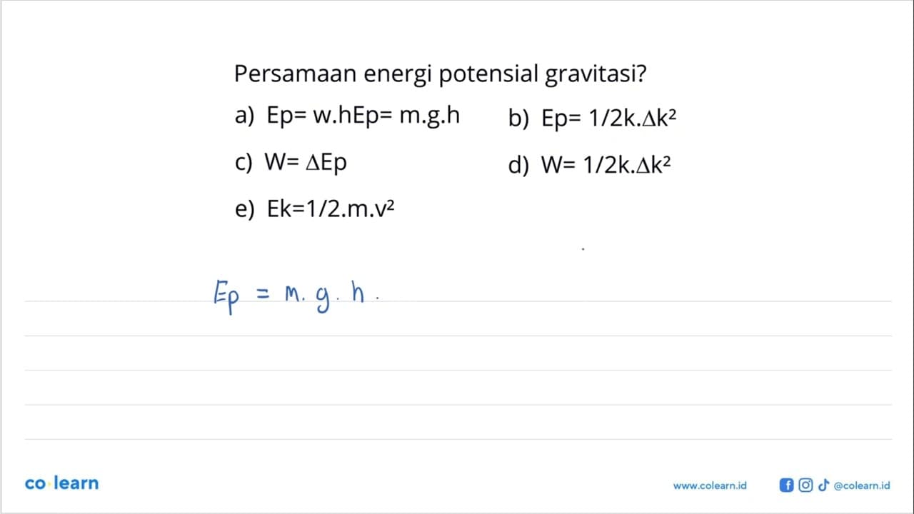 Persamaan energi potensial gravitasi?a) E p=w . h E p=m . g