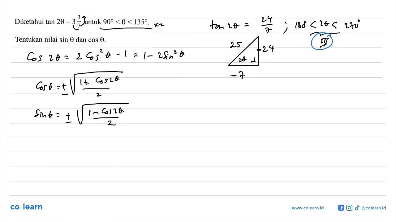 Diketahui tan 2theta = 3 3/7 untuk 90 < 0 < 135 . Tentukan