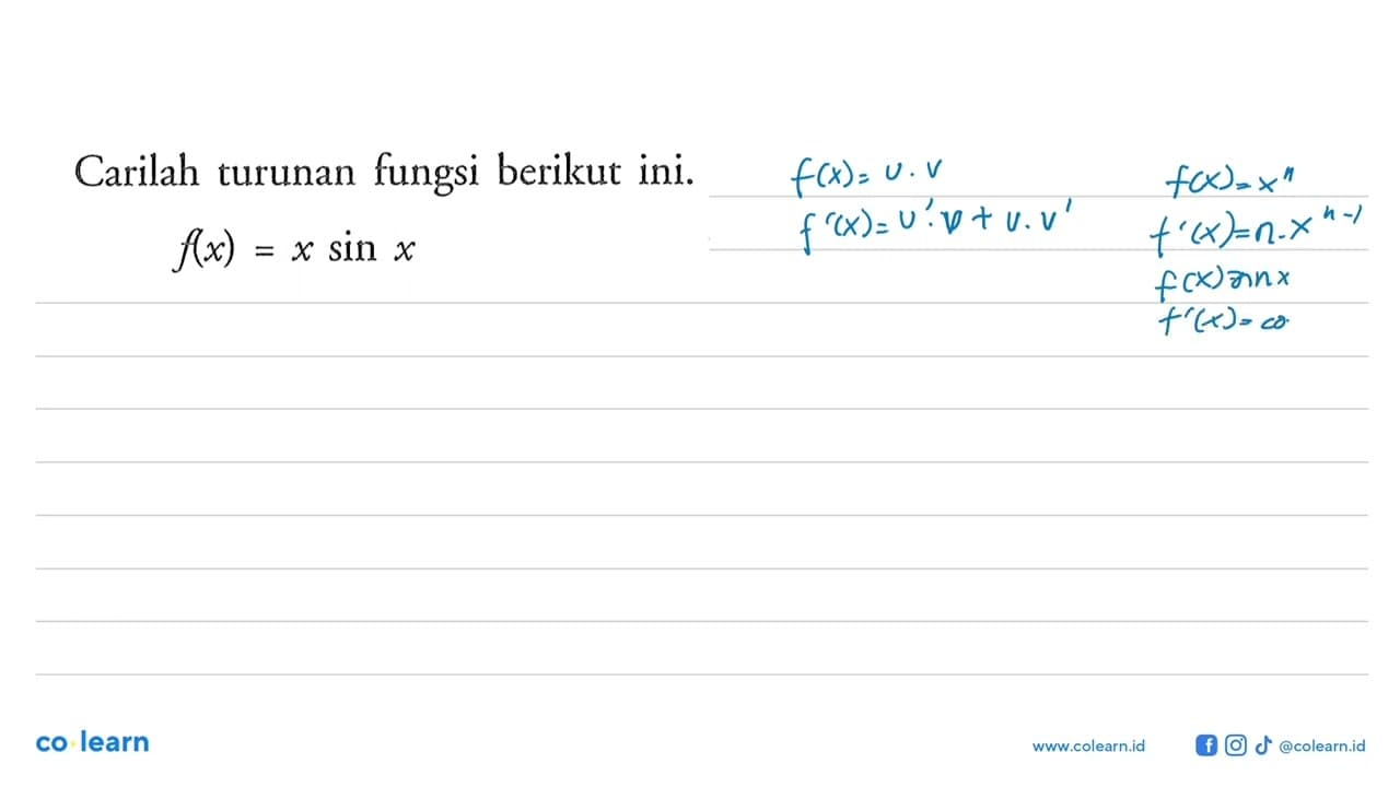 Carilah turunan fungsi berikut ini. f(x)=x sin x