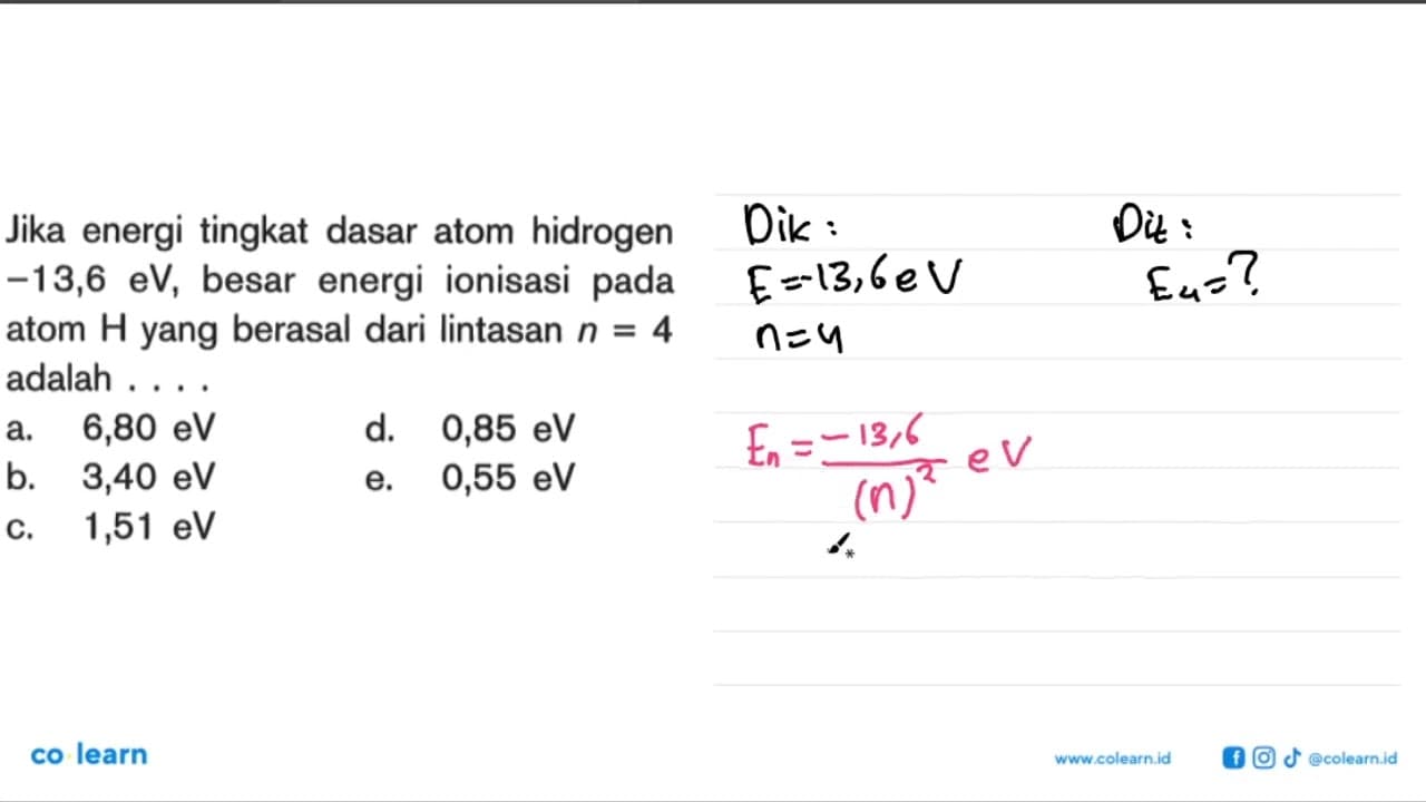 Jika energi tingkat dasar atom hidrogen -13,6 eV, besar