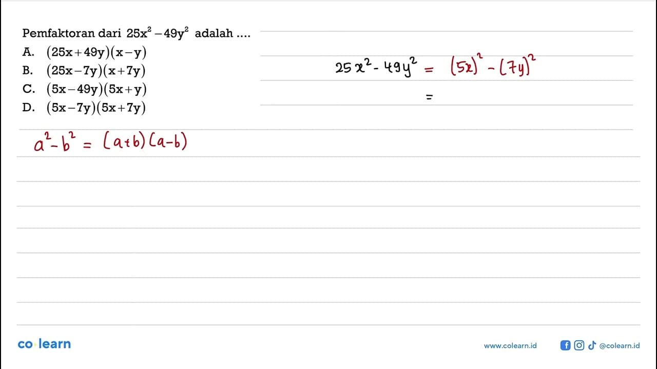 Pemfaktoran dari 25x^2 - 49y^2 adalah...