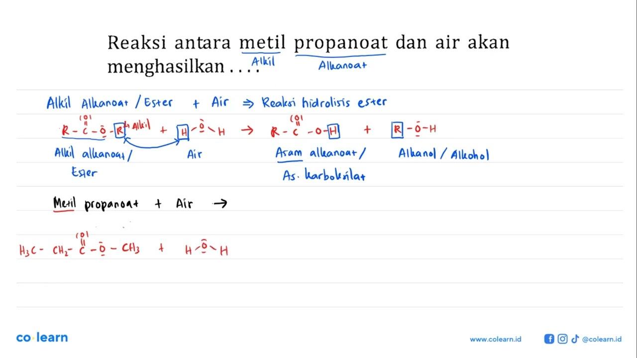 Reaksi antara metil propanoat dan air akan menghasilkan