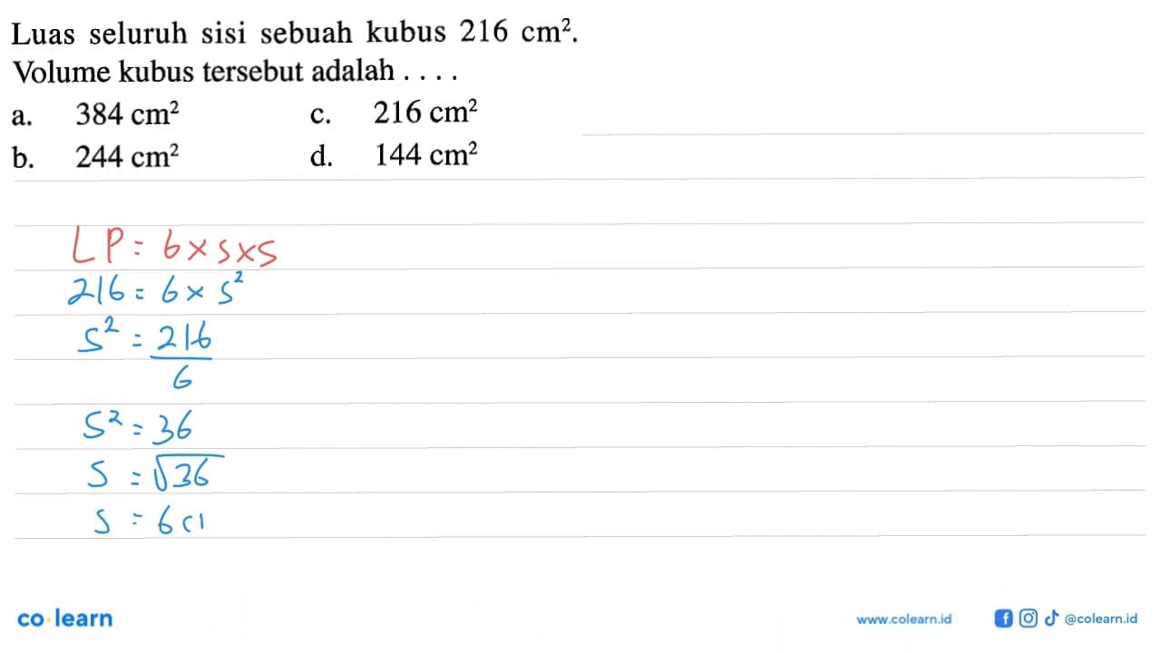 Luas seluruh sisi sebuah kubus 216 cm^2. Volume kubus