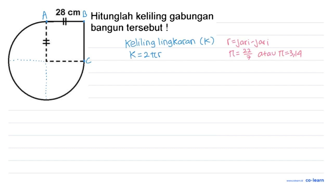 28 cm Hitunglah keliling gabungan bangun tersebut!