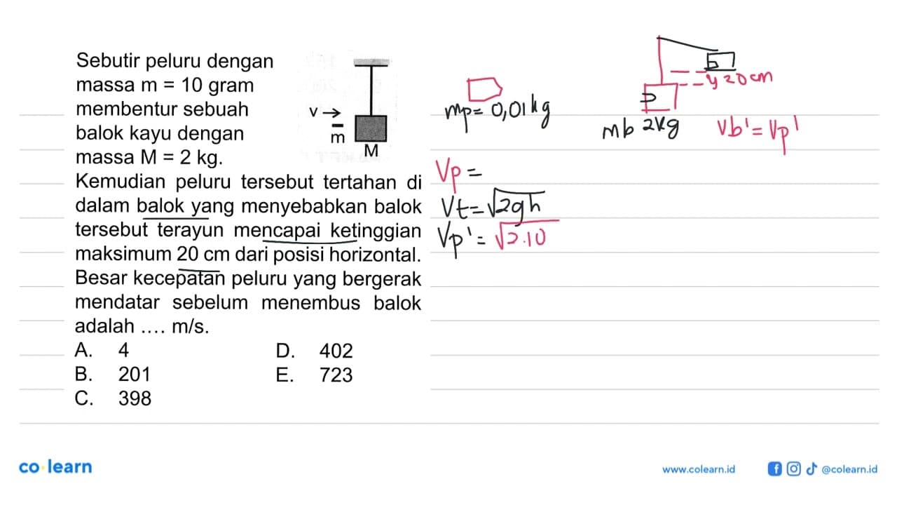 Sebutir peluru dengan massa m=10 gram membentur sebuah