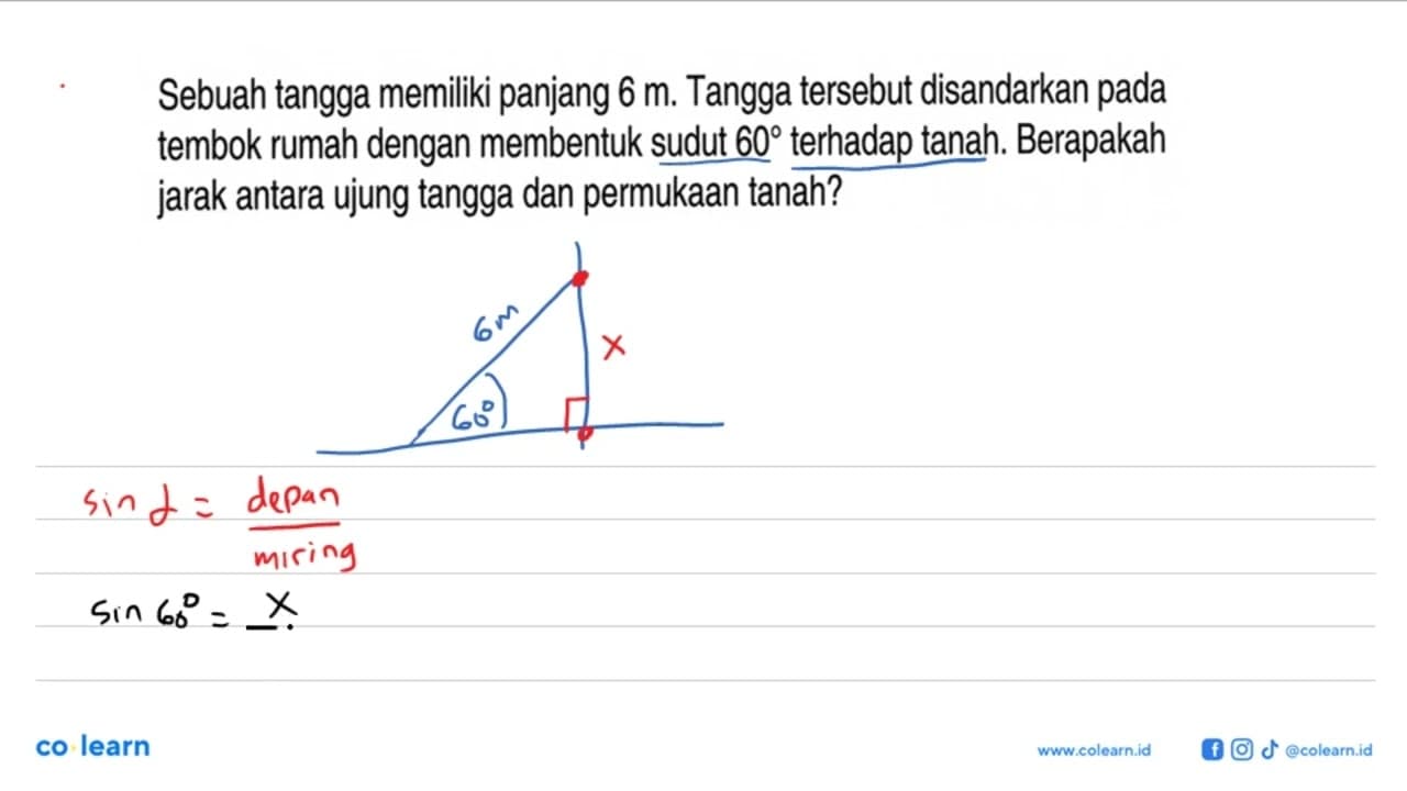 Sebuah tangga memiliki panjang 6 m . Tangga tersebut