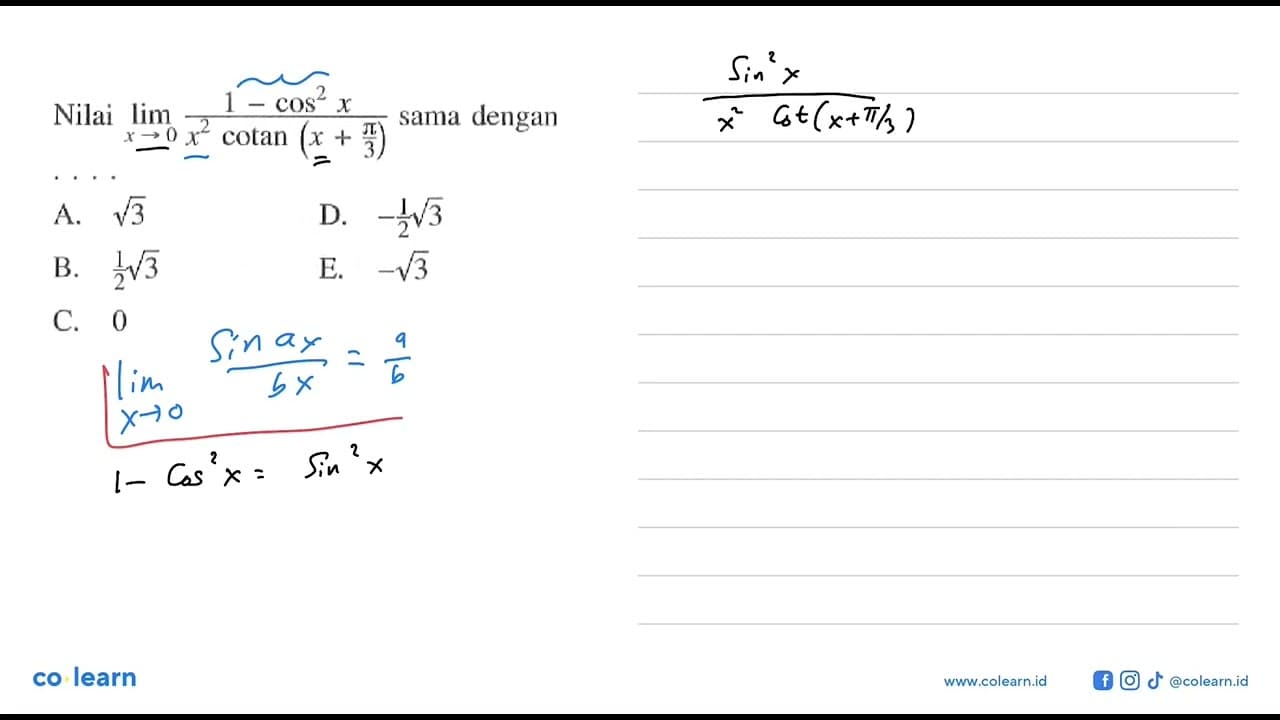 Nilai limit x->0 (1-cos^2x)/(x^2 cotan(x+pi/3)) sama