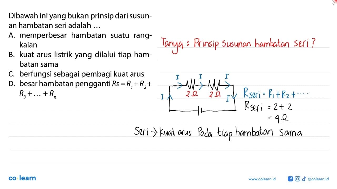 Dibawah ini yang bukan prinsip dari susunan hambatan seri